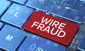 Wire and Mail Fraud